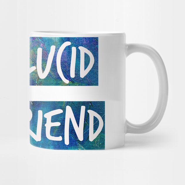 Get lucid, my friend! Lucid dreamer design N°2 by Meista